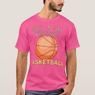 Alleen een meisje dat van Basketball houdt. T-shirt