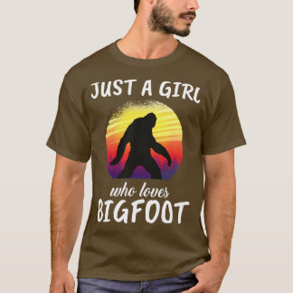 Alleen een meisje dat van Bigfoot houdt T-shirt
