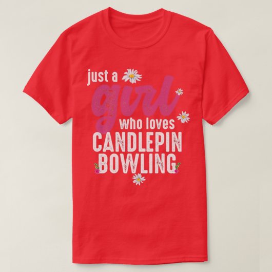 Alleen een meisje dat van Candlepin Bowling houdt. T-shirt (Design voorkant)