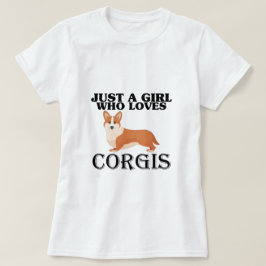 Alleen een meisje dat van Corgis houdt T-shirt
