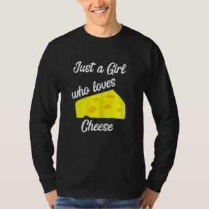 Alleen een meisje dat van de kaasGouda Edamer houd T-shirt