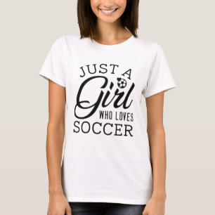 Alleen een meisje dat van de Voetbal houdt T-shirt