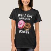 Alleen een meisje dat van donuts houdt t-shirt (Voorkant)
