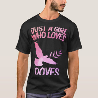 Alleen een meisje dat van duiven houdt... t-shirt