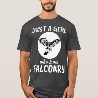 Alleen een meisje dat van Falconry houdt T-shirt