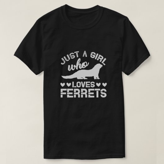 Alleen een meisje dat van Ferret houdt T-shirt (Design voorkant)