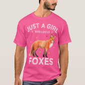 Alleen een meisje dat van foxes houdt t-shirt (Voorkant)