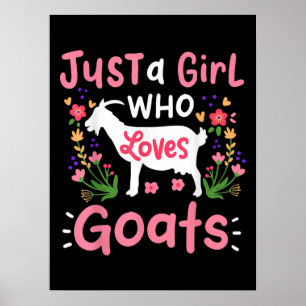 Alleen een meisje dat van geiten houdt poster