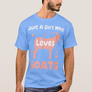 Alleen een meisje dat van geitengeit houdt... t-shirt