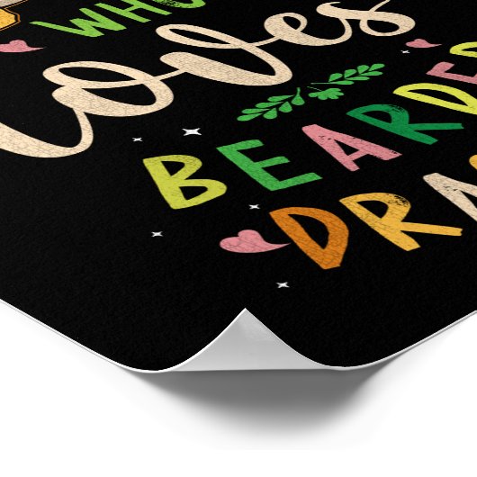 Alleen een meisje dat van gekaarde dragons houdt poster (Hoek)