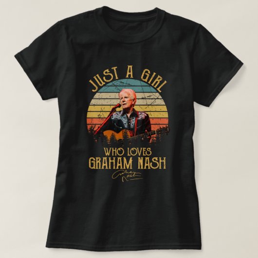Alleen een meisje dat van Graham Nash houdt T-shirt (Design voorkant)