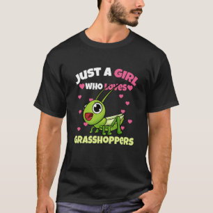 Alleen een meisje dat van Grasshoppers houdt T-shirt