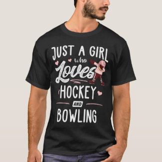 Alleen een meisje dat van Hockey houdt en van Bowl T-shirt