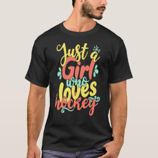 Alleen een meisje dat van Hockey houdt T-shirt
