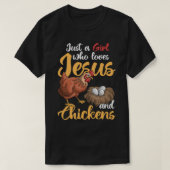 Alleen een meisje dat van Jezus houdt en kippen bo T-shirt (Design voorkant)