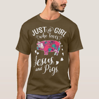Alleen een meisje dat van Jezus houdt en Varkens B T-shirt