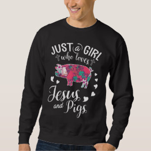 Alleen een meisje dat van Jezus houdt en Varkens B Trui