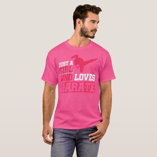 Alleen een meisje dat van Karate houdt T-shirt (Voorkant volledig)