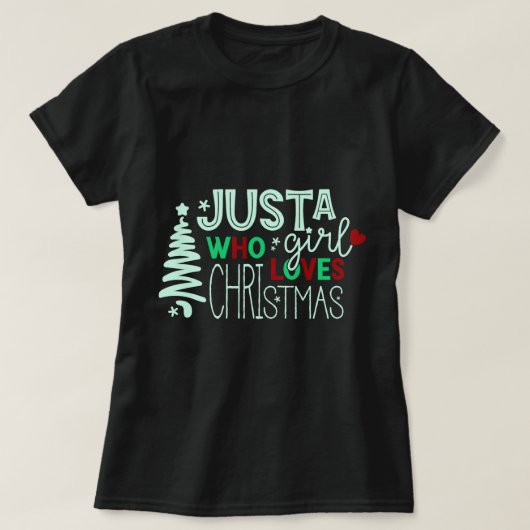 Alleen een meisje dat van Kerstmis houdt T-shirt (Design voorkant)