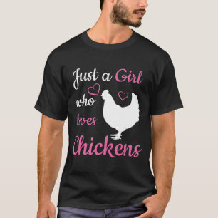 Alleen een meisje dat van kippen houdt, stort een  t-shirt