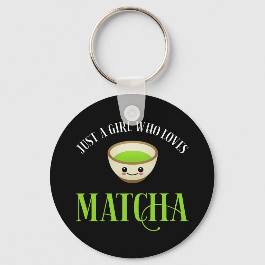 Alleen een meisje dat van Matcha houdt Sleutelhanger (Voorkant)