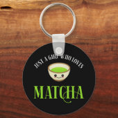 Alleen een meisje dat van Matcha houdt Sleutelhanger (Voorkant)