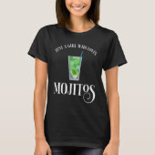 Alleen een meisje dat van Mojitos houdt T-shirt (Voorkant)