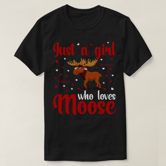 Alleen een meisje dat van Moose houdt T-shirt (Design voorkant)