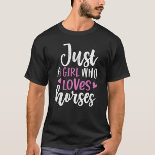 Alleen een meisje dat van paarden houdt Rider Hors T-shirt