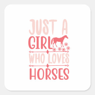 Alleen een meisje dat van paarden houdt vierkante sticker