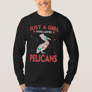 Alleen een meisje dat van Pelicans Dier houdt voor T-shirt