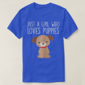 Alleen een meisje dat van Puppies houdt, stort Hon T-shirt (Design voorkant)