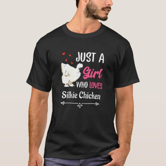Alleen een meisje dat van Silkie Chickens houdt T-shirt (Voorkant)