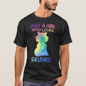 Alleen een meisje dat van Skunks houdt... T-shirt (Voorkant)