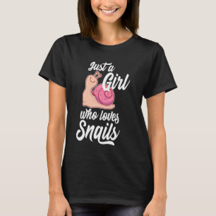Alleen een meisje dat van slakken houdt, laat slak t-shirt