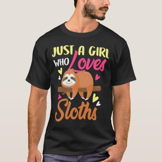 Alleen een meisje dat van Sloth houdt T-shirt (Voorkant)