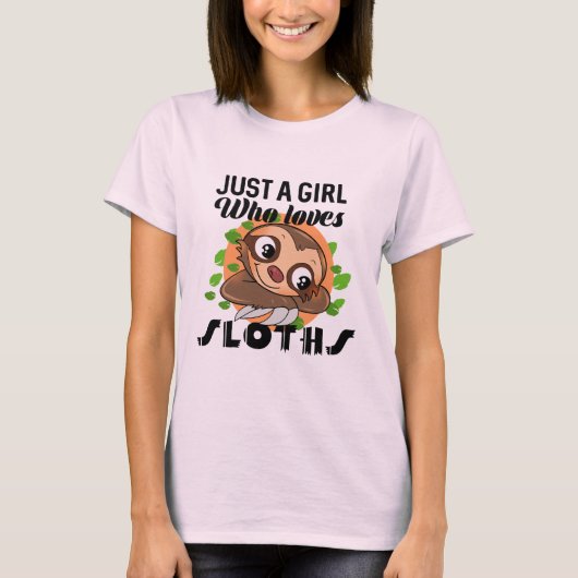 Alleen een meisje dat van Sloth houdt T-shirt (Voorkant)