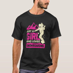 Alleen een meisje dat van Snowboarding houdt T-shirt