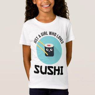 Alleen een meisje dat van Sushi houdt T-shirt