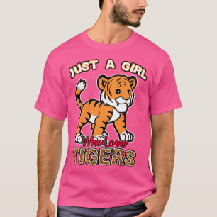 Alleen een meisje dat van Tigers houdt T-shirt