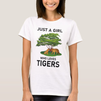 Alleen een meisje dat van Tigers houdt T-shirt