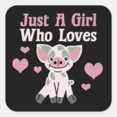 Alleen een meisje dat van varkens houdt vierkante sticker (Voorkant)