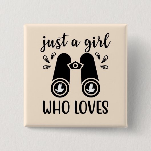 Alleen een meisje dat van vogels houdt die vogels vierkante button 5,1 cm (Voorkant)