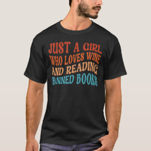 Alleen een meisje dat van wijn houdt, leest verbod t-shirt