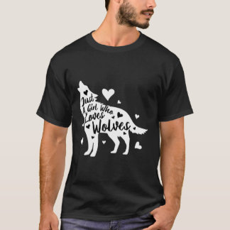 Alleen een meisje dat van wolven houdt t-shirt