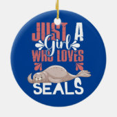 Alleen een meisje dat van zeehonden houdt keramisch ornament (Achterkant)