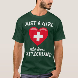 Alleen een meisje dat van Zwitserland houdt T-shirt