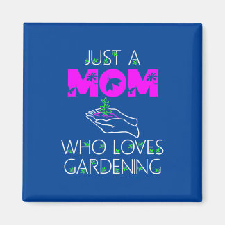 Alleen een moeder die van Gardening houdt Magneet