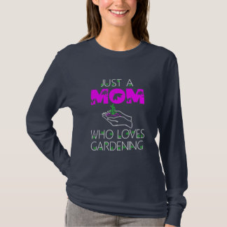 Alleen een moeder die van Gardening houdt T-shirt