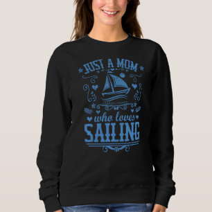 Alleen een moeder die van het zeilen van Sailboat  Trui